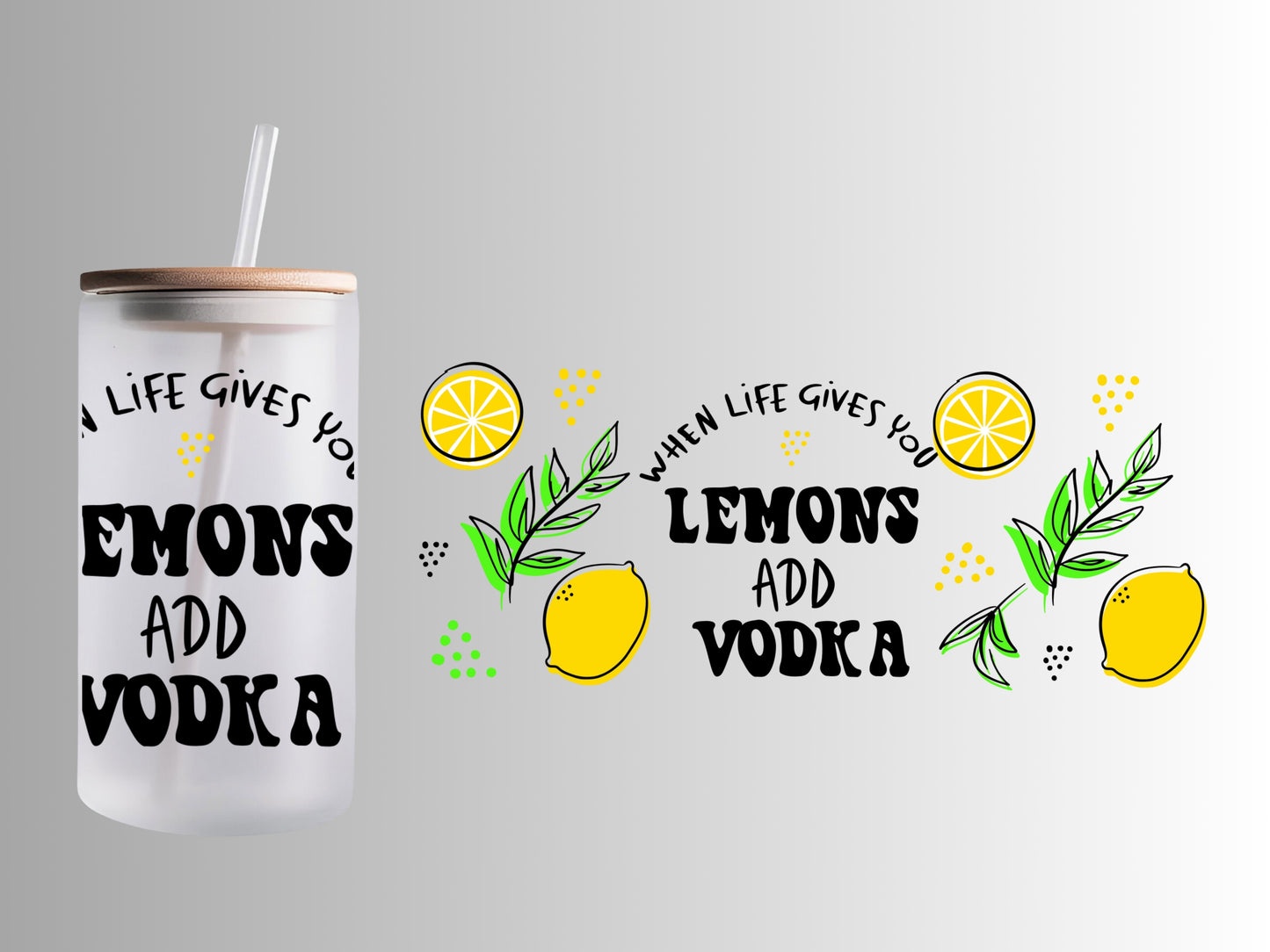 When Life Gives You Lemons – 16oz Frosted Glass Can Cup