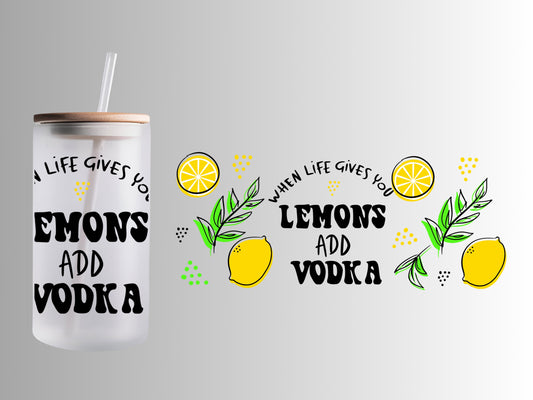 When Life Gives You Lemons – 16oz Frosted Glass Can Cup