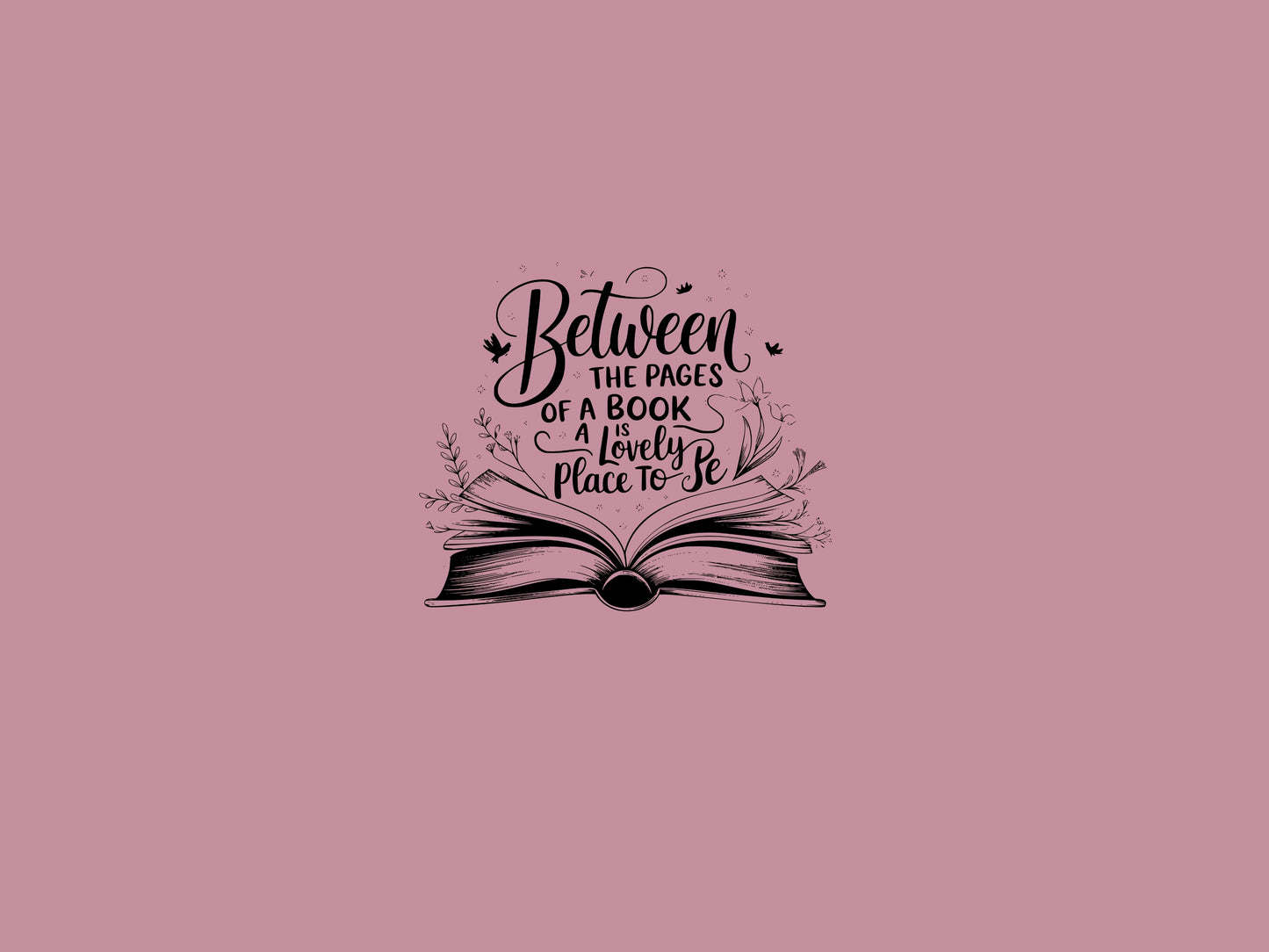 "Between the Pages of a Book Is a Lovely Place to Be" — Floral Literary Graphic Tee | Gift for Readers